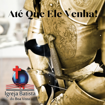 Até Que Ele Venha!